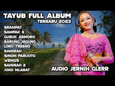 Download MP3 TAYUB TERBARU FULL ALBUM 2023 - COCOK DI PUTAR BUAT HAJATAN - AUDIO JERNIH GLERR
