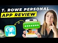T Rowe Price Personal App Review 2025 Pros and Cons - Honest Unbiased