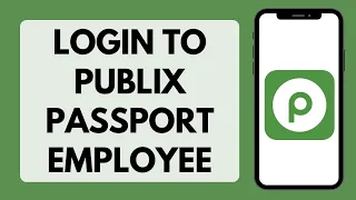 How To Login To Publix Passport Employee Account Full Tutorial