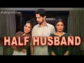 Download Lagu HALF HUSBAND | Short Film | Be Safe