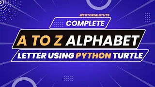 Master The Art Of Python Turtle Learn To Draw Alphabet Patterns A-Z Step-by-step Tutorials