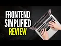 Frontend Simplified Review David Bragg - Good Investment OR All Hype
