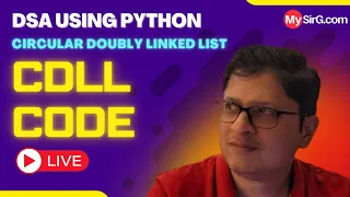 Circular Doubly Linked List Code DSA using Python MySirG