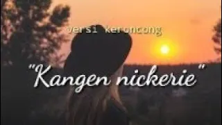 Download KANGEN NICKERE - VERSI KERONCONG MP3