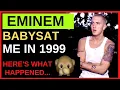 EMINEM BABYSAT ME IN 1999 - Reddit AskReddit Storytime