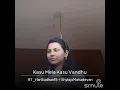 Lagu Kaasu mela kasu vanthu...