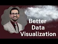 Better Data Visualization - Part 1 Transforming Data into Clear Impactful Insights