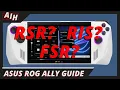 AMD s FSR RSR RIS Explained for the ROG Ally