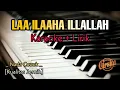 Karaoke Laa Ilaaha Illallah || Nada Cowok (karaoke+Lirik) Kualitas Jernih