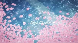 Wish Chakra Subliminal Affirmations 