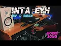 Download Lagu dj inta eyh viral tik tok (imp id remix)