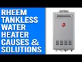 Rheem Tankless Water Heater Code 11 - Meaning Causes and Solutions
