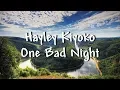 Download Lagu Hayley Kiyoko - One Bad Night - Lyrics
