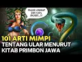 Download Lagu 101 ARTI MIMPI TENTANG ULAR - MENURUT KITAB PRIMBON JAWA KUNO