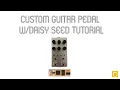 Custom Guitar Pedal With Electrosmith's Daisy Seed - Tutorial