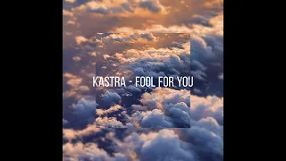 Download Kastra - Fool For You＋slow MP3