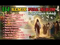 Lagu DJ Remix  Lagu Pujian Rohani Terbaru 2025 || Lagu Rohani Paling Dicari Saat ini 
