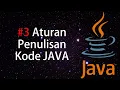 BELAJAR JAVA Aturan Penulisan Kode Java