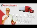 3 Non-Driving CDL Jobs - Driving Academy