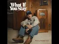 What If You Stay