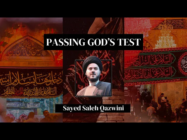⁣10 - Passing God's Test - Sayed Saleh Qazwini - Muharram 2024/1446