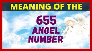 655 Angel Number - Meaning And Twin Flame