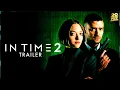 Download Lagu IN TIME 2: Time is Up - Teaser Trailer | A.I. Concept