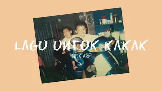 Download NDX Aka - Lagu Untuk Kakak (Lyric) MP3