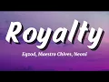 Download Lagu Egzod, Maestro Chives, Neoni - Royalty - (Lyrics)