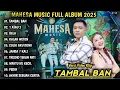 Download Lagu TAMBAL BAN, 1 ATAU 2 | MAHESA MUSIC FULL ALBUM 2025 | DANGDUT KOPLO TERBARU