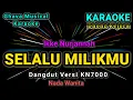 Download Lagu SELALU MILIKMU _ Ike Nurjanah ( KARAOKE DANGDUT MIX ) Nada Wanita