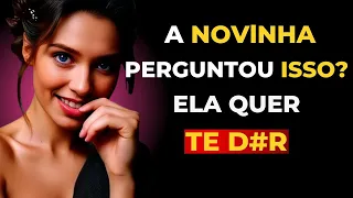 5 Perguntas Que Uma MULHER JOVEM Faz Quando Quer VOCÊ
