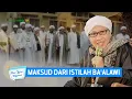 Download Lagu Maksud Dari Istilah Ba'alawi | Buya Yahya Menjawab