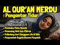 Download Lagu Bacaan Al Quran Untuk Tidur Merdu Yasin, Al Mulk, Ar Rahman, Al Waqiah Penenang Hati dan Pikiran
