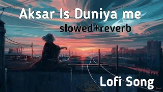 slowed reverb aksar is duniya me bollywood song full lofi song musicbeast