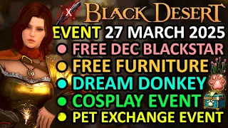 FREE DEC BLACKSTAR FREE FURNITURE DREAM DONKEY COSPLAY BDO Event Recap 27 Mar 2025 Update