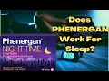 PHENERGAN Promethazine For Sleep Review - Dose Side Effects Safety in Pregnancy and Children