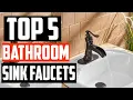 Top 5 Best Bathroom Sink Faucets in 2026