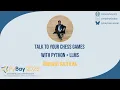 Talk to Your Chess Games with Python LLMs Indrajit Rajtilak PyBay 2025
