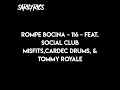 ROMPE BOCINA - 116 - FEAT. SOCIAL CLUB MISFITS,CARDEC DRUMS, & TOMMY ROYALE