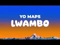 Download Lagu Yo Maps - Lwambo (Lyrics)
