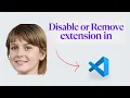 How to Remove or Disable an Extension in VS Code