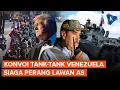 Download Lagu Penampakan Konvoi Tank Militer Venezuela Turun ke Jalan, Siaga Perang Lawan AS
