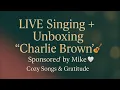 LIVE Singing + Unboxing “Charlie Brown” 🎸 | Sponsored by Mike 🤍 | Cozy Songs \u0026 Gratitude