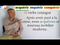 acquérir requérir conquérir  أفعال صعبة التصريف