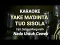 Yake ma'din ta tuo sisola karaoke || Nada wanita || Cipt. Salma Margareth