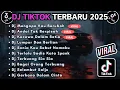 Download Lagu DJ TIKTOK TERBARU 2025 FULL BASS || DJ MENGAPA KAU BERUBAH | DJ ANDAI TAK BERPISAH