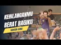 Download Lagu Kehilanganmu Berat Bagiku -  Kangen Band
