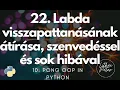 22 Labda visszapattanasanak atirasa szenvedessel es sok hibaval