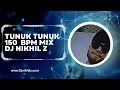 Download Lagu Tunuk Tunuk - 150 Remix - Private Mix - Dj Nikhil Z
